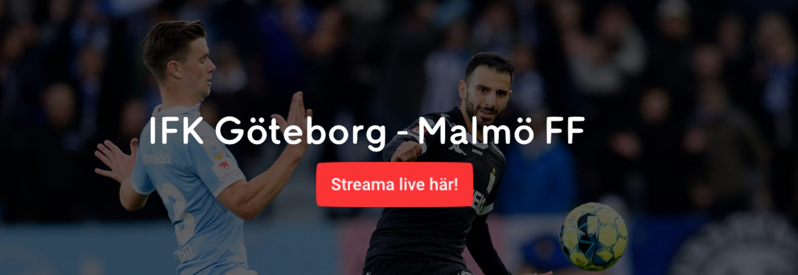 Malmö FF IFK Göteborg streaming? Streama Göteborg MFF livestreaming!